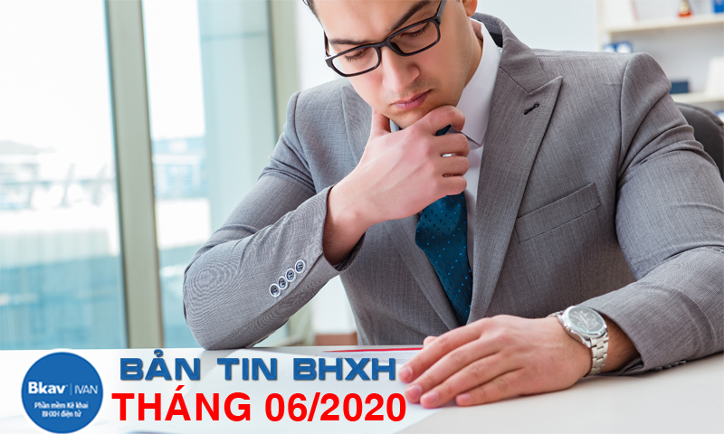 BẢN TIN BẢO HIỂM XÃ HỘI ĐIỆN TỬ THÁNG 06/2020