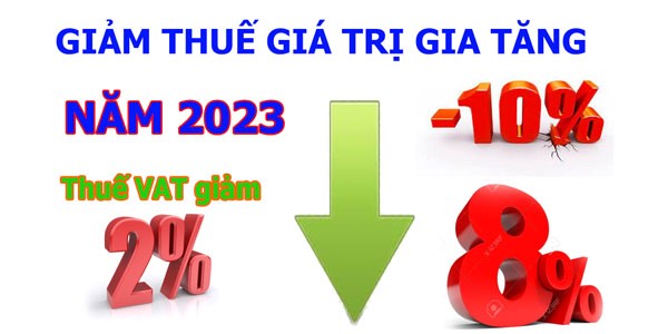 NGHỊ ĐỊNH 44/2023/NĐ-CP GIẢM THUẾ GTGT 8% ÁP DỤNG TỪ NGÀY 01/07/2023