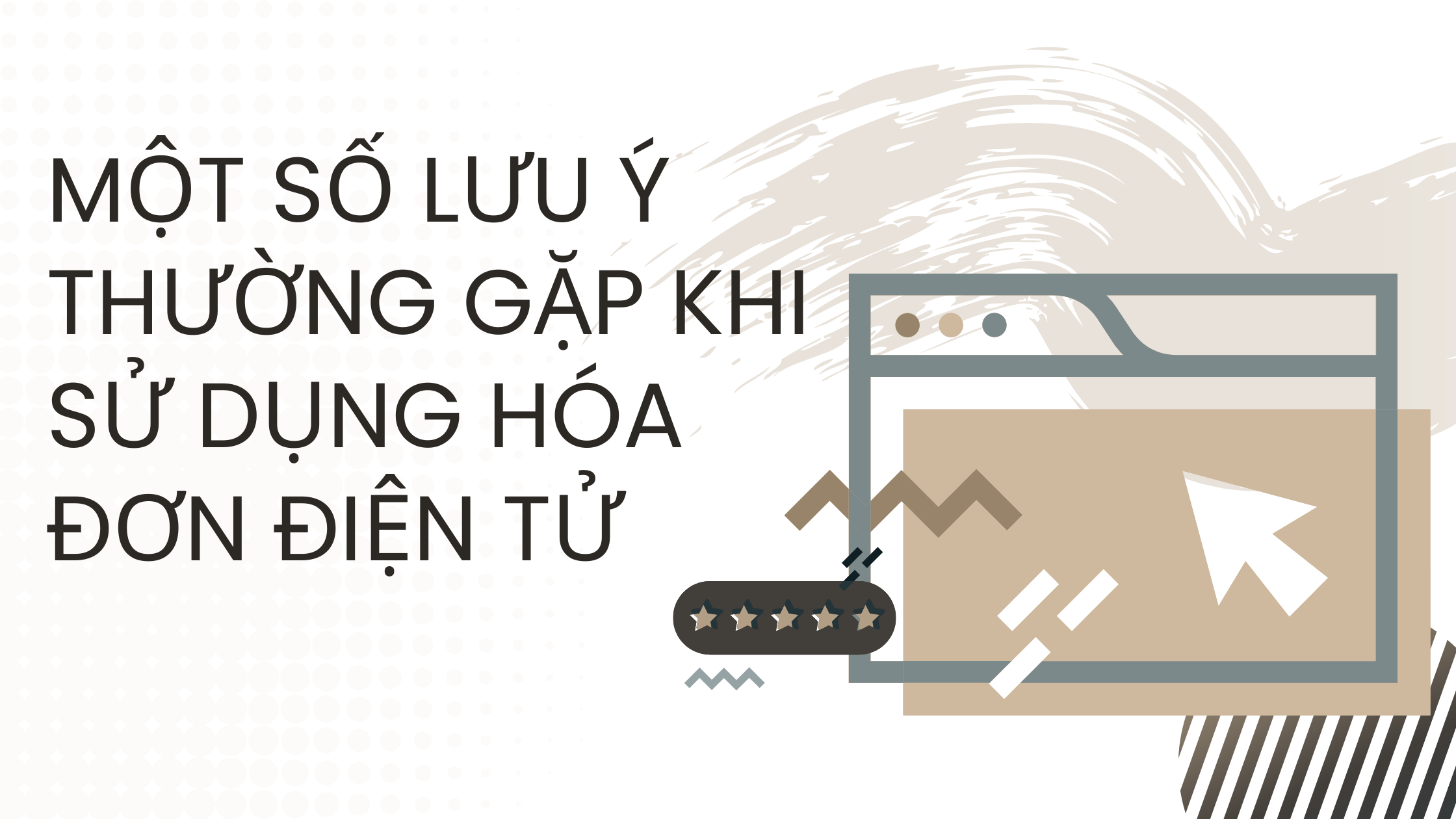 Một số lưu ý thường gặp khi sử dụng hoá đơn điện tử
