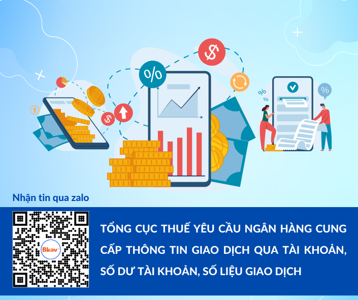 TỔNG CỤC THUẾ YÊU CẦU NGÂN HÀNG CUNG CẤP THÔNG TIN GIAO DỊCH QUA TÀI KHOẢN, SỐ DƯ TÀI KHOẢN, SỐ LIỆU GIAO DỊCH
